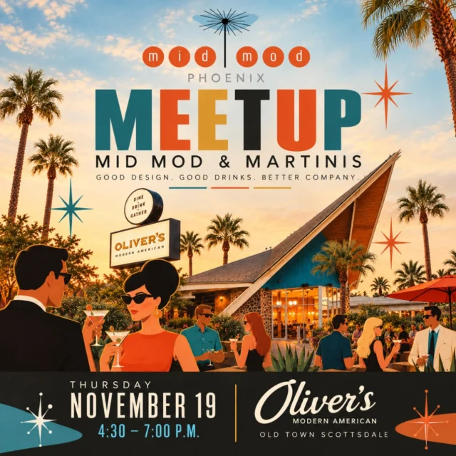 Mid Mod & Martinis🍸 Good design. Good drinks. Better company. We’re kicking off the first Mid Mod Phoenix Meetup at @oli